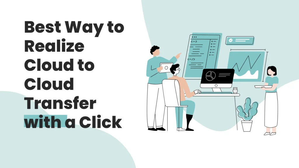 Best Way to Realize Cloud to Cloud Transfer with a Click Banner