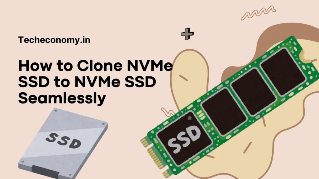 How to Clone NVMe SSD to NVMe SSD Seamlessly